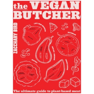 The Vegan Butcher: The ultimate guide to plant-based meat