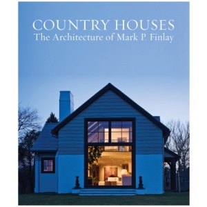 Country Houses: The Architecture of Mark P. Finlay