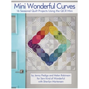 Mini Wonderful Curves: 16 Seasonal Quilt Projects Using the QCR Mini