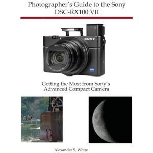 Photographer's Guide to the Sony DSC-RX100 VII: Getting the Most from Sony's Advanced Compact Camera