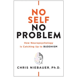 No Self, No Problem: How Neuropsychology Is Catching Up to Buddhism