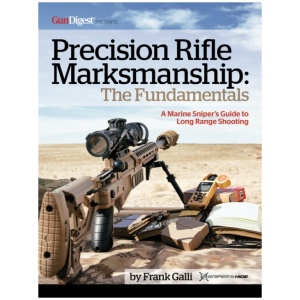 Precision Rifle Marksmanship: The Fundamentals - A Marine Sniper's Guide to Long Range Shooting: A Marine Sniper's Guide to Long Range Shooting