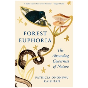 Forest Euphoria: The Abounding Queerness of Nature