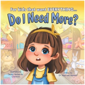 Do I Need More?: For the Kids that Want EVERYTHING