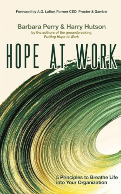 Hope at Work: 5 Principles to Breathe Life into Your Organization