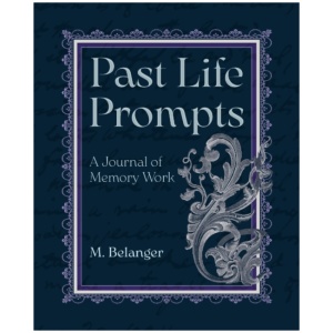 Past Life Prompts: A Journal of Memory Work