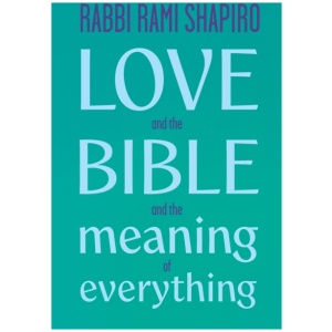 Love and the Bible: And the Meaning of Everything