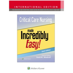 Critical Care Nursing Made Incredibly Easy!