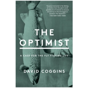 The Optimist: A Case for the Fly Fishing Life