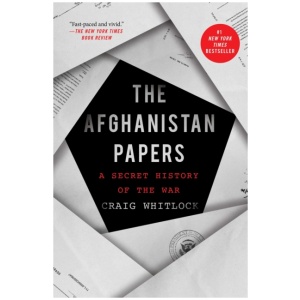 The Afghanistan Papers: A Secret History of the War