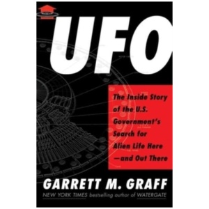 UFO: The Inside Story of the US Government's Search for Alien Life Here—and Out There