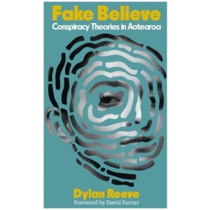 Fake Believe: Conspiracy Theories in Aotearoa