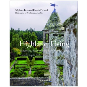 Highland Living: Landscape, Style, and Traditions of Scotland