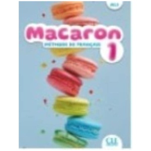 Macaron: Niveau A1.1 - Livre de l'eleve
