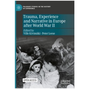 Trauma, Experience and Narrative in Europe after World War II