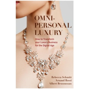 Omni-personal Luxury: How to Transform your Luxury Business for the Digital Age