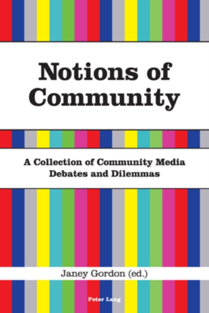 Notions of Community: A Collection of Community Media Debates and Dilemmas