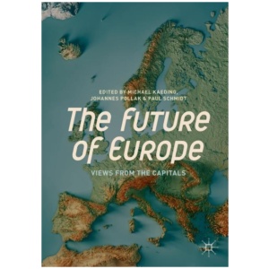 The Future of Europe: Views from the Capitals