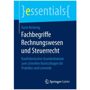 Fachbegriffe Rechnungswesen und Steuerrecht: Kaufmannisches Grundvokabular zum schnellen Nachschlagen fur Praktiker und Lernende
