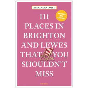 111 Places in Brighton & Lewes That You Shouldn't Miss