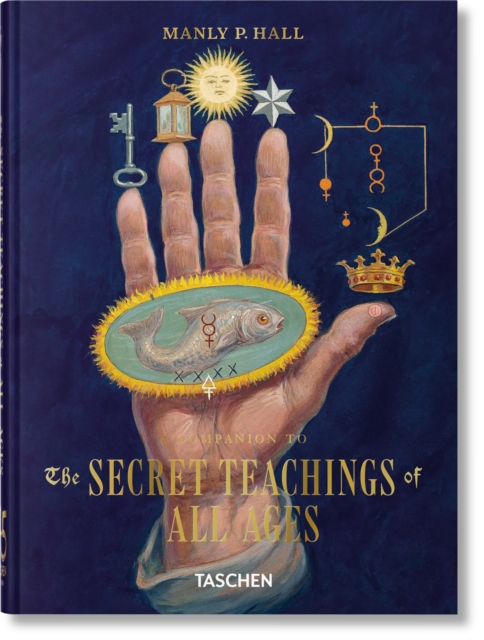 Manly Palmer Hall: Secret Teachings of all Ages. 45th Ed.