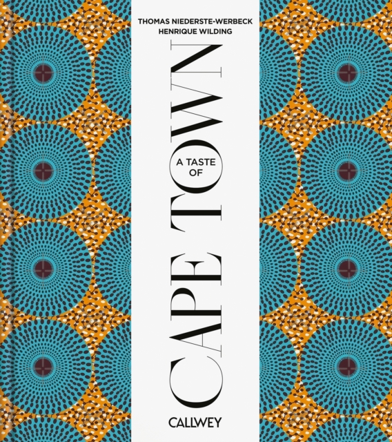 A Taste of Cape Town: Places of longing, original recipes and insider tips