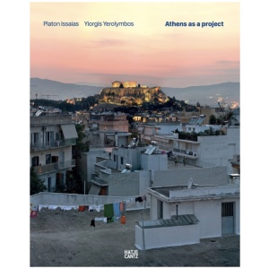 Platon Issaias / Yiorgis Yerolymbos. Athens as a Project