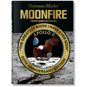 Norman Mailer: MoonFire. The Epic Journey of Apollo 11