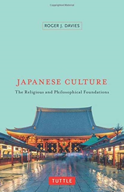 Japanese Culture: The Religious and Philosophical Foundations
