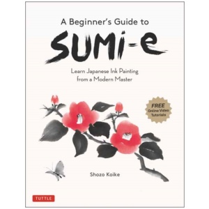 A Beginner's Guide to Sumi-e: Learn Japanese Ink Painting from a Modern Master (Online Video Tutorials)