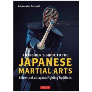An Insider's Guide to the Japanese Martial Arts: A New Look at Japan's Fighting Traditions