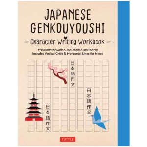 Japanese Genkouyoushi Character Writing Workbook: Practice Hiragana, Katakana and Kanji - Includes Vertical Grids and Horizontal Lines for Notes (Companion Online Audio)