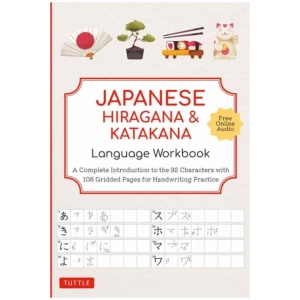 Japanese Hiragana and Katakana Language Workbook: A Complete Introduction to the 92 Characters with 108 Gridded Pages for Handwriting Practice (Free Online Audio for Pronunciation Practice)