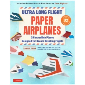Ultra Long Flight Paper Airplanes: 20 Incredible Planes Designed for Record Breaking Flights