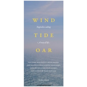 Wind, Tide and Oar: encounters with engineless sailing