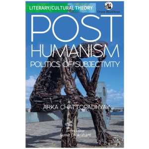 Posthumanism: Politics of Subjectivity