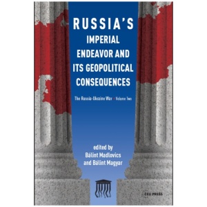 Russia's Imperial Endeavor and Its Geopolitical Consequences: The Russia-Ukraine War, Volume Two