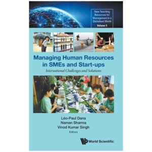 Managing Human Resources In Smes And Start-ups: International Challenges And Solutions