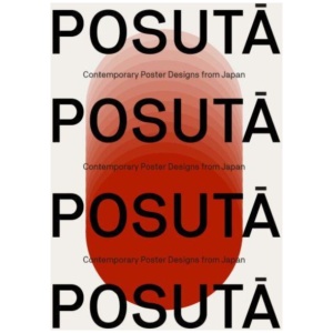POSUTA POSTER: Contemporary Poster Designs from Japan