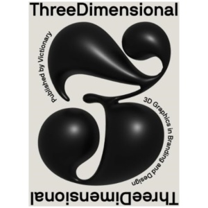 ThreeDimensional: 3D Graphics in Branding and Design