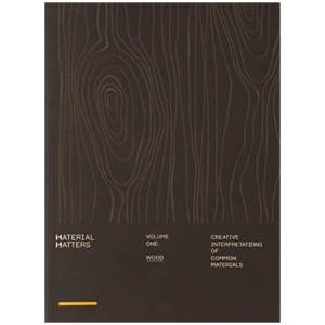 Material Matters 01: Wood: Creative interpretations of common materials
