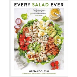 Every Salad Ever: From Grains to Greens and Pasta to Beans Plus Every Salad in Betweens