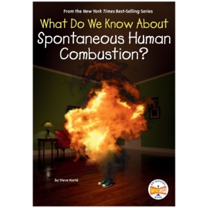 What Do We Know About Spontaneous Human Combustion?