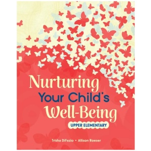 Nurturing Your Child's Well-Being: Upper Elementary