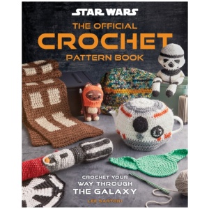Star Wars: Crochet Your Way Across the Galaxy [Official]: From Imperial Trivets to Ewok Amigurumi