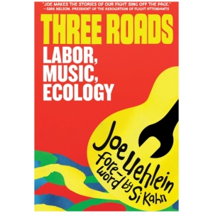 Three Roads: Labor, Music, Climate Activism