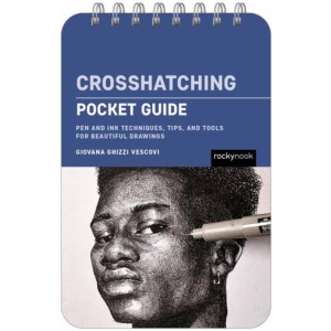 Crosshatching: Pocket Guide: Pen and Ink Techniques, Tips, and Tools for Beautiful Drawings
