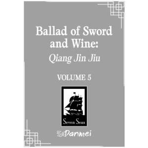 Ballad of Sword and Wine: Qiang Jin Jiu (Novel) Vol. 5