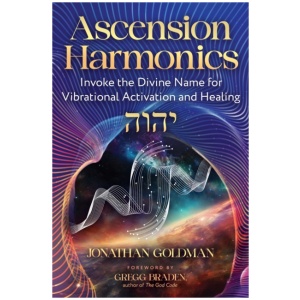 Ascension Harmonics: Invoke the Divine Name for Vibrational Activation and Healing