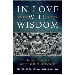 In Love with Wisdom: Ancient Greek and Early Buddhist Philosophies